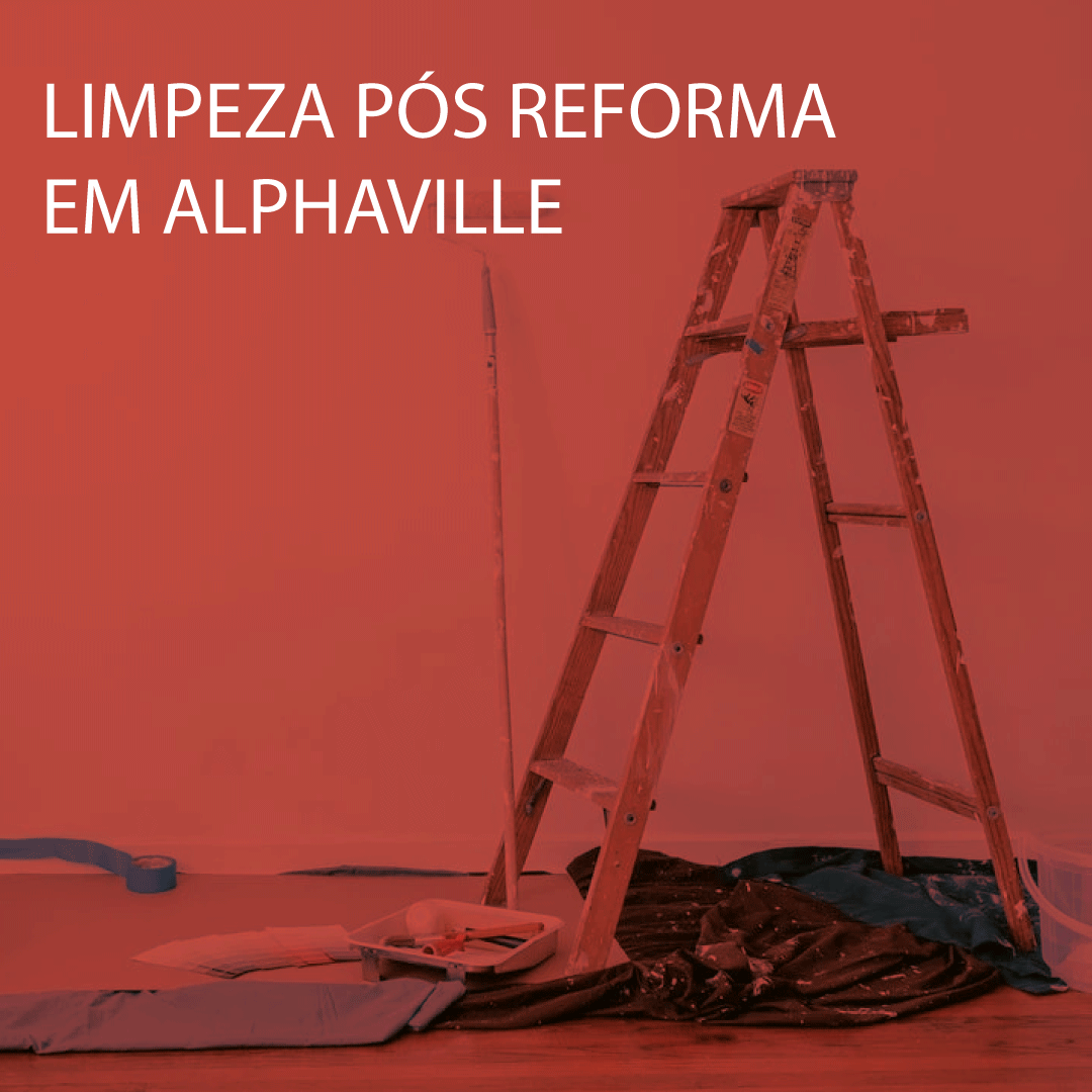 Limpeza pós reforma em Alphaville